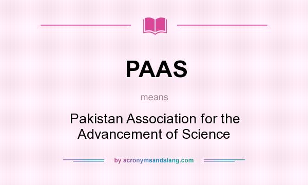 What does PAAS mean? It stands for Pakistan Association for the Advancement of Science