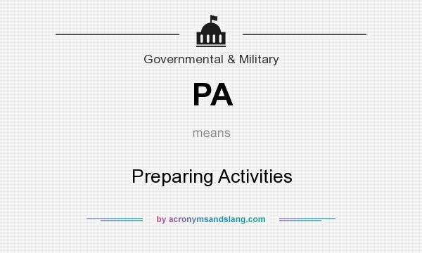 What does PA mean? It stands for Preparing Activities