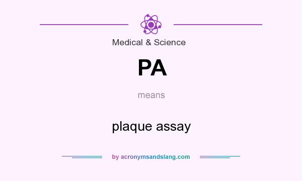 What does PA mean? It stands for plaque assay