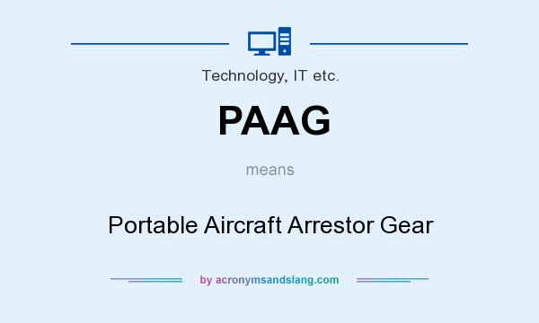 What does PAAG mean? It stands for Portable Aircraft Arrestor Gear