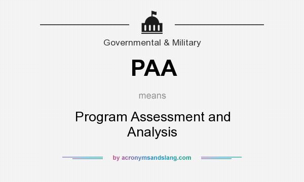 What does PAA mean? It stands for Program Assessment and Analysis