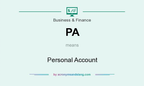 What does PA mean? It stands for Personal Account