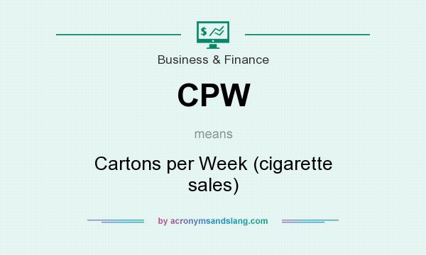 What does CPW mean? It stands for Cartons per Week (cigarette sales)
