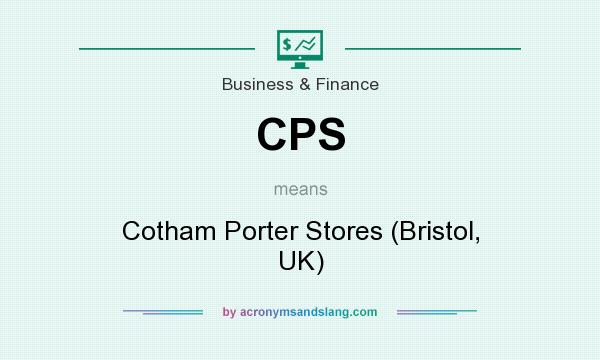 What does CPS mean? It stands for Cotham Porter Stores (Bristol, UK)