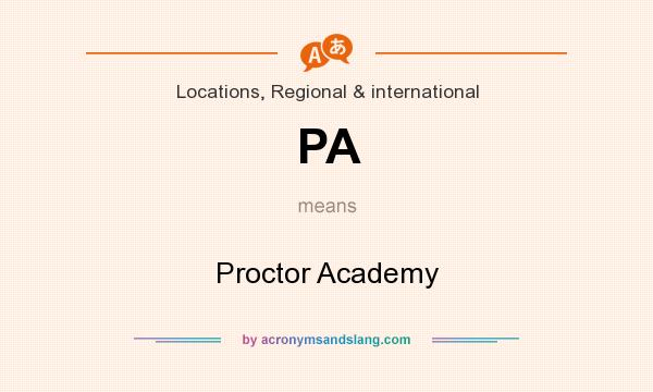 What does PA mean? It stands for Proctor Academy