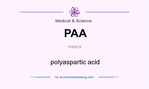 What does PAA mean? It stands for polyaspartic acid