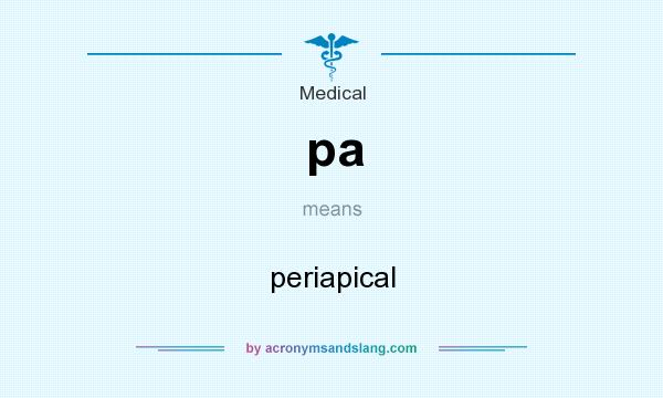 What does pa mean? It stands for periapical