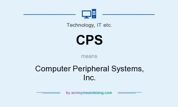 What does CPS mean? It stands for Computer Peripheral Systems, Inc.