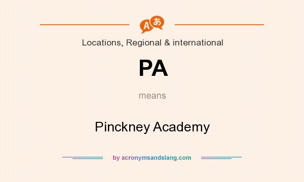 What does PA mean? It stands for Pinckney Academy