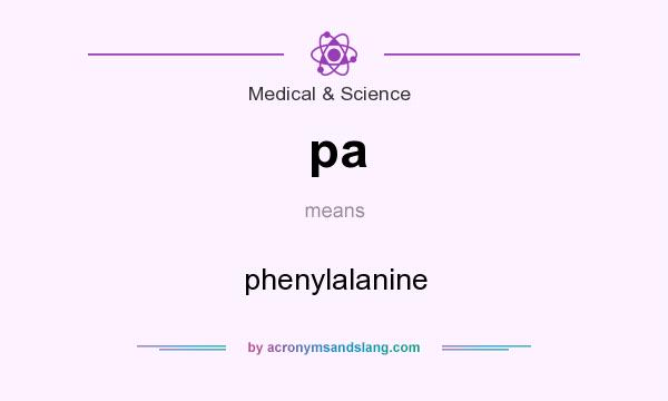 What does pa mean? It stands for phenylalanine
