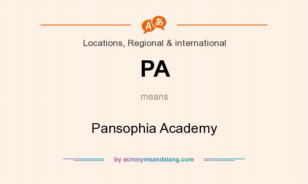 What does PA mean? It stands for Pansophia Academy