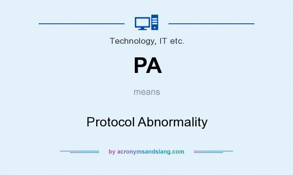 What does PA mean? It stands for Protocol Abnormality