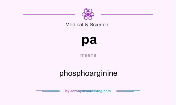 What does pa mean? It stands for phosphoarginine