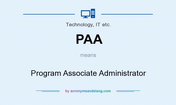 What does PAA mean? It stands for Program Associate Administrator