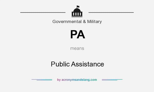 What does PA mean? It stands for Public Assistance