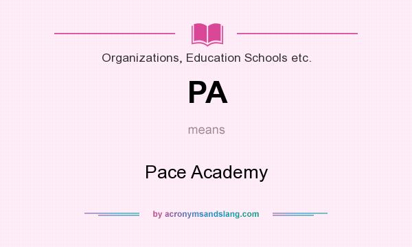 What does PA mean? It stands for Pace Academy
