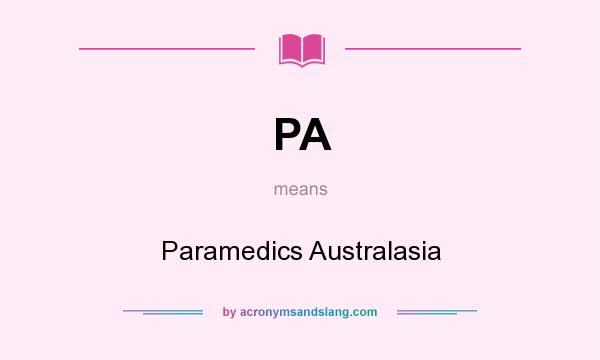 What does PA mean? It stands for Paramedics Australasia