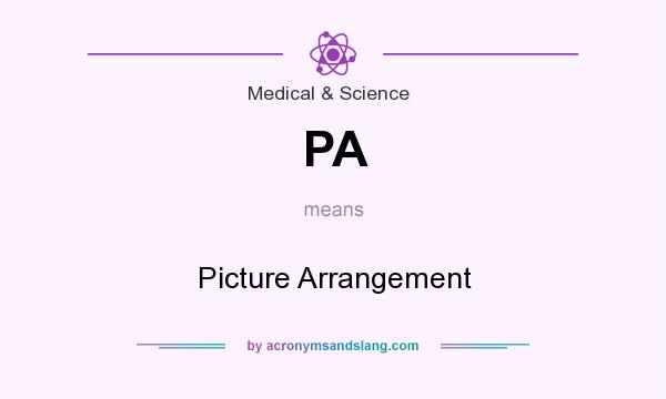 What does PA mean? It stands for Picture Arrangement