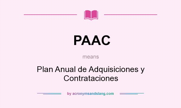 What does PAAC mean? It stands for Plan Anual de Adquisiciones y Contrataciones