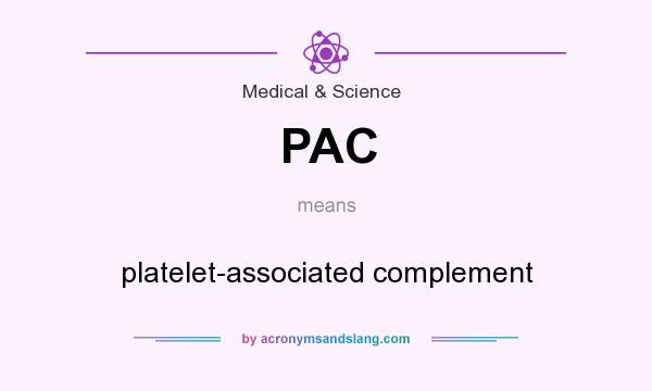 What does PAC mean? It stands for platelet-associated complement