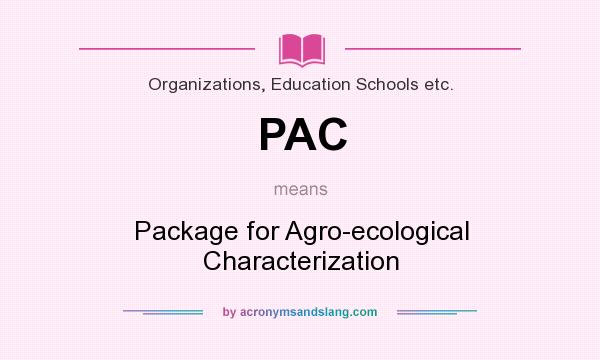 What does PAC mean? It stands for Package for Agro-ecological Characterization