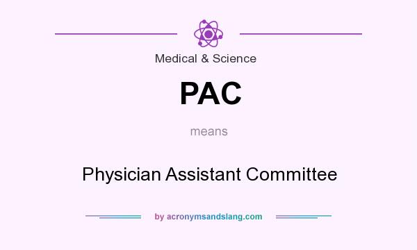 What does PAC mean? It stands for Physician Assistant Committee