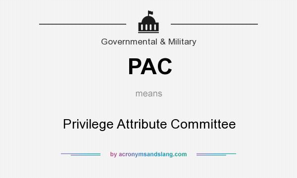 What does PAC mean? It stands for Privilege Attribute Committee