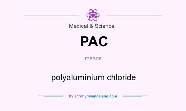 What does PAC mean? It stands for polyaluminium chloride