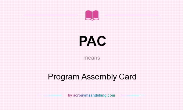 What does PAC mean? It stands for Program Assembly Card