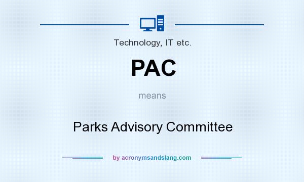 What does PAC mean? It stands for Parks Advisory Committee