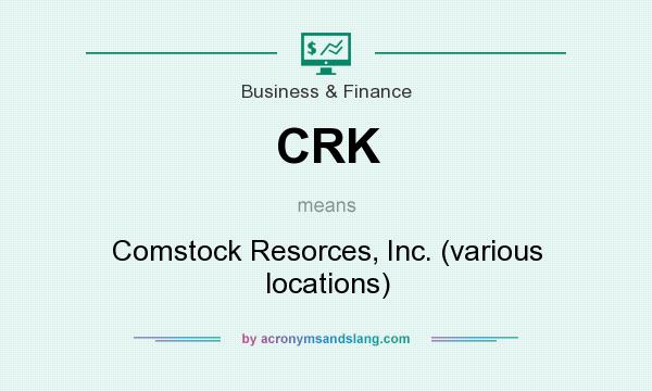What does CRK mean? It stands for Comstock Resorces, Inc. (various locations)