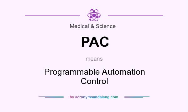 What does PAC mean? It stands for Programmable Automation Control
