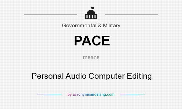 What does PACE mean? It stands for Personal Audio Computer Editing
