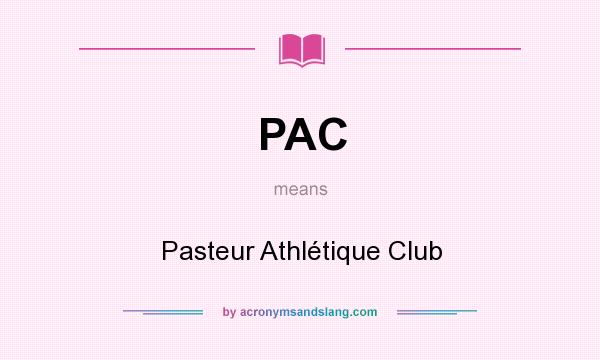 What does PAC mean? It stands for Pasteur Athlétique Club