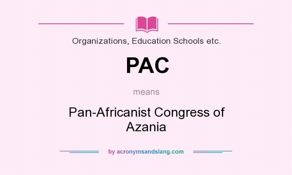 What does PAC mean? It stands for Pan-Africanist Congress of Azania