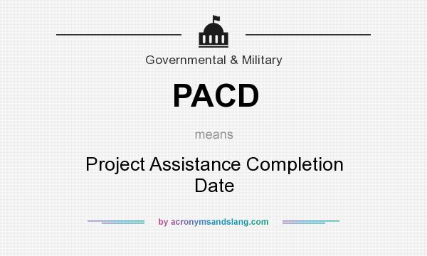 What does PACD mean? It stands for Project Assistance Completion Date