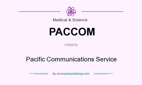 What does PACCOM mean? It stands for Pacific Communications Service