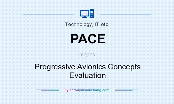 What does PACE mean? It stands for Progressive Avionics Concepts Evaluation
