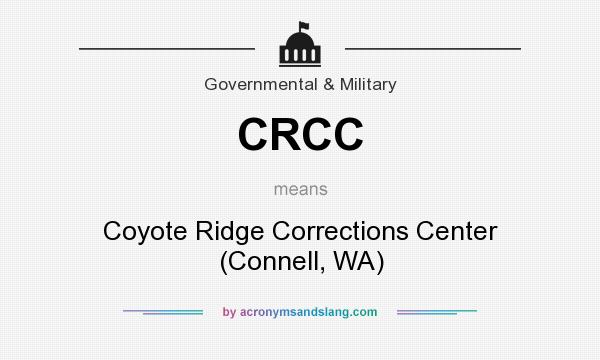 What does CRCC mean? It stands for Coyote Ridge Corrections Center (Connell, WA)