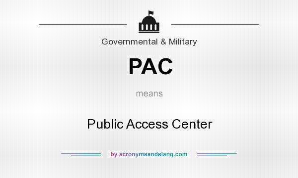 What does PAC mean? It stands for Public Access Center