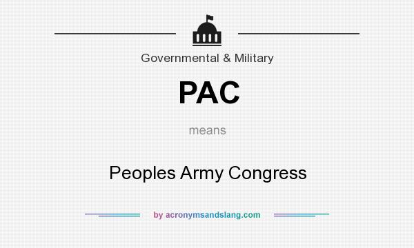 What does PAC mean? It stands for Peoples Army Congress