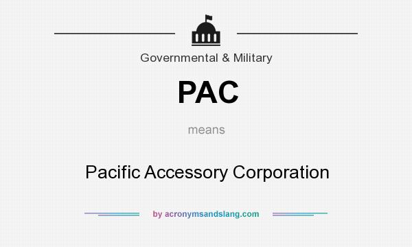 What does PAC mean? It stands for Pacific Accessory Corporation