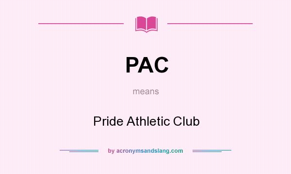 What does PAC mean? It stands for Pride Athletic Club