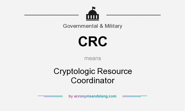 What does CRC mean? It stands for Cryptologic Resource Coordinator