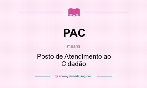 What does PAC mean? It stands for Posto de Atendimento ao Cidadão