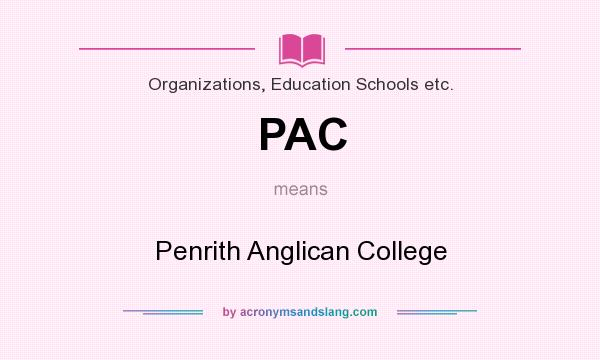 What does PAC mean? It stands for Penrith Anglican College