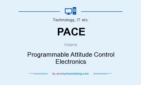 What does PACE mean? It stands for Programmable Attitude Control Electronics
