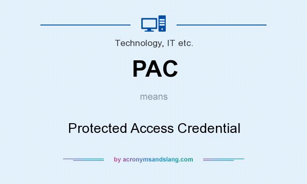 What does PAC mean? It stands for Protected Access Credential