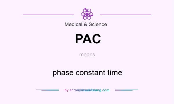 What does PAC mean? It stands for phase constant time
