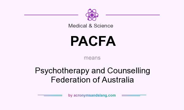 What does PACFA mean? It stands for Psychotherapy and Counselling Federation of Australia